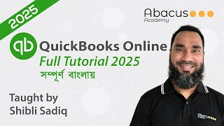 QuickBooks Online 2025: Complete Tutorial by Shibli Sadiq | Accounting Freelancing | Abacus Academy