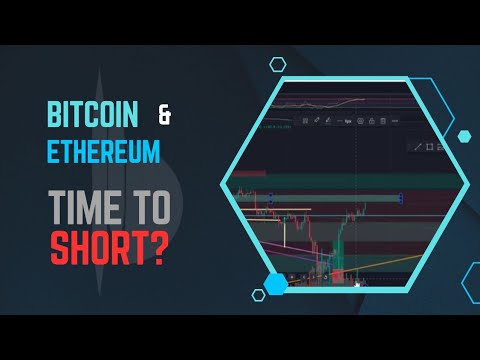BITCOIN AND ETHEREUM: TIME TO SHORT?