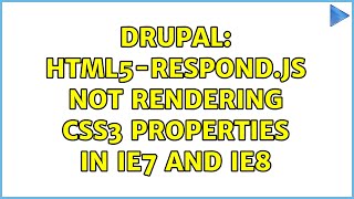 Drupal: html5-respond.js not rendering CSS3 properties in IE7 and IE8