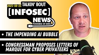 The AI Bubble BHIS - Talkin' Bout [infosec] News 2025-08-25 #livestream #infosec #infosecnews