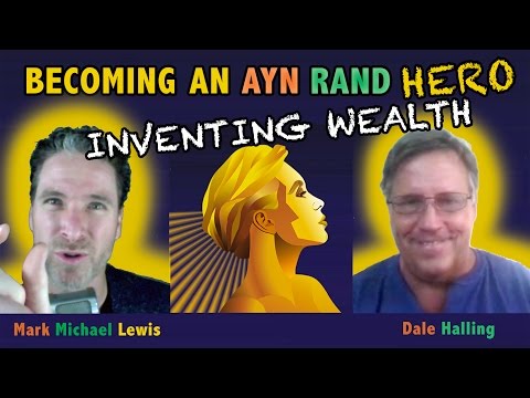 Ayn Rand Hero: Dale Halling - How Inventors Built the Modern Economy
