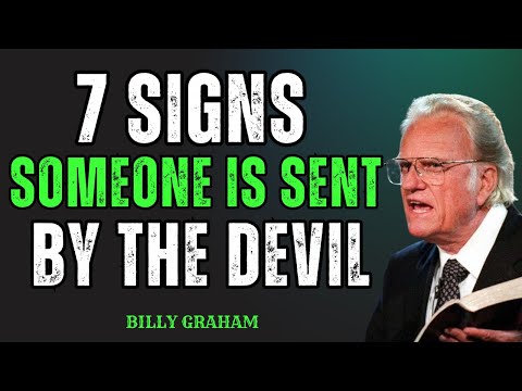 7 Signs Someone In Your Life Is Sent By The Devil | Billy Graham Message