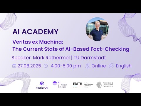 AI Academy | The Current State of AI-Based Fact Checking | Mark Rothermel | TU Darmstadt