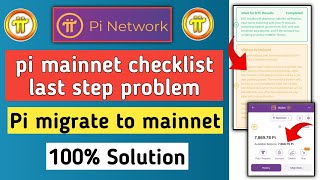 pi mainnet checklist last step problem | pi migrate to mainnet in queue | pi network new update