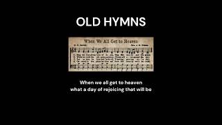 When We All Get to Heaven hymn chorus #oldhymns #hymnsong #hymnlyrics