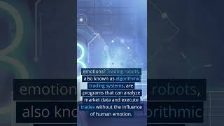 Trade with No Emotions: The Benefits of Trading Robots #TradingRobots #NoEmotions #AutomatedTrading