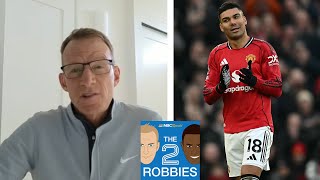 Casemiro's class on display in Carrick's Man United team | The 2 Robbies Podcast | NBC Sports