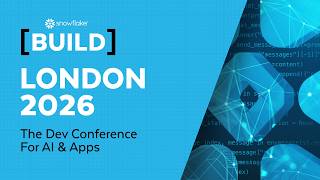 Snowflake Build London Highlights