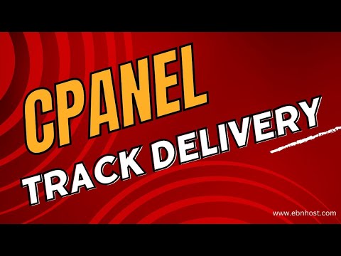 How to Use Track Delivery in cPanel | কিভাবে Track Delivery ব্যবহার করবেন | EBNHOST