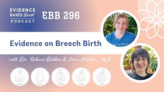 Evidence on Breech Birth with Dr. Rebecca Dekker and Sara Ailshire, MA