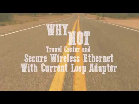 Why Not Travel Center and Secure Wireless Ethernet with Current Loop Adapter