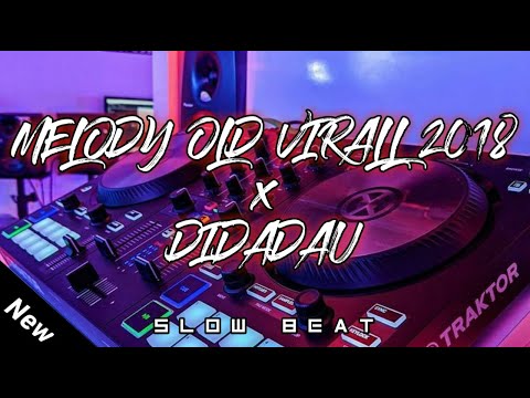 DJ MELODY OLD 2018 (Terngiang-ngiang) x DIDADAU || SLOW BEAT ENAK BUAT SANTAY🎶