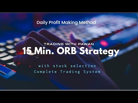 15 min. ORB Strategy- complete money making trading system with stock selection.