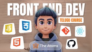 Start Your Web Dev Journey Here | Welcome to The Atoms | Telugu Course