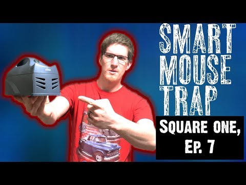 Square One, Ep. 8: They Made a Smart MOUSE TRAP!