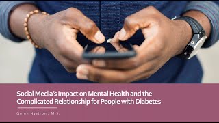 Social Media’s Impact on Mental Health and the Complicated Relationship for People with Diabetes