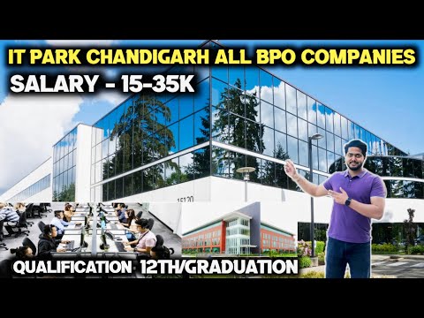 IT Park CHANDIGARH 'BPO' Companies /Qualification ,Salary and Selection Process/Jobs in Chandigarh.