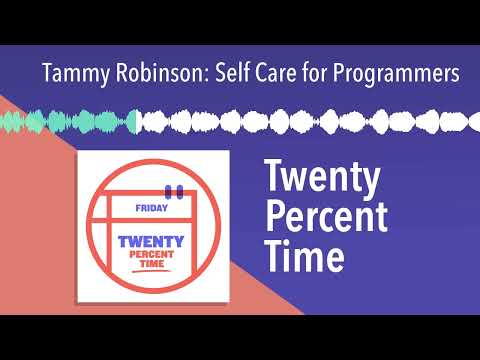 Tammy Robinson: Self Care for Programmers