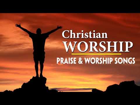 Praise and Worship Songs 2018 - Top 100 Christian Worship Songs Collection