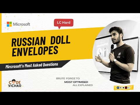 03. Russian Doll Envelopes Hard | LIS O(nlogn) | Mircrosoft's Most Asked Leetcode 354 | BinarySearch