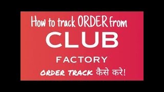 How to track ORDER from CLUB FACTORY! TECHLUST!