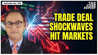 Why Markets Are Nervous Over India US Trade And Tech Stocks | Govindraj Ethiraj | The Core Report