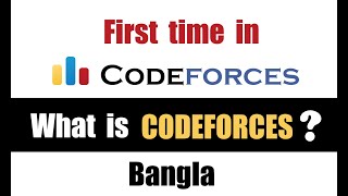 First time in Codeforces Bangla | What is Codeforces?