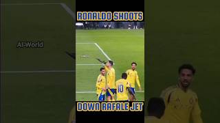 Ronaldo shoots down Rafale jet