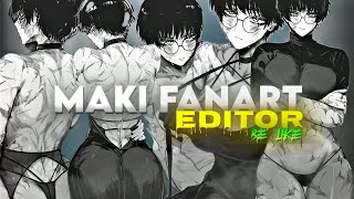 MAKI FANART EDITOR GONE CRAZY🗿🍑