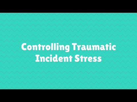 Controlling Traumatic Incident Stress | OSHAcampus.com Video