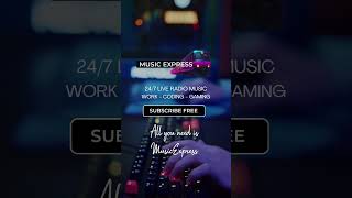 Music Express - live Radio 24/7 Gaming - Coding - Working Music #gamingmusic #electronicsounds