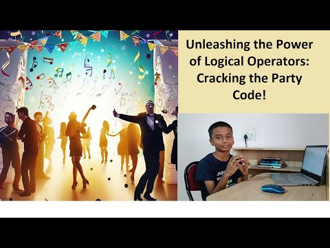 E -11: Unleashing the Power of Logical Operators: Cracking the Party Code!