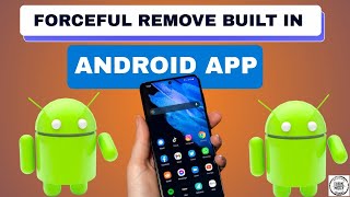 How to Remove Bloatware from android– Step by Step Guide
