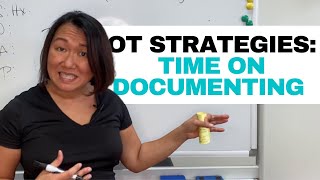 Occupational Therapist - How To Manage Your Time Documenting.