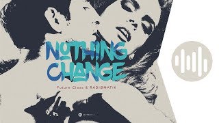 Nothing Change - Future Class & RADIØMATIK