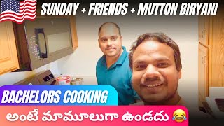 Sunday + Friends + Mutton Biryani || మాములుగా ఉండదు మరి 😂|| America Telugu Vlogs