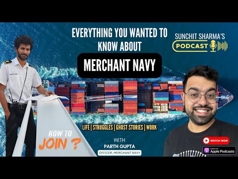 Merchant Navy : Everything you need to know, with Parth Gupta (Officer @ Merchant Navy)