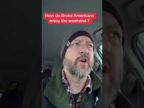How do Broke Americans Enjoy the Weekend ?