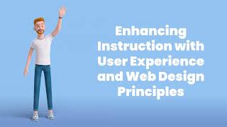 Enhancing Instruction with User Experience and Web Design Principles