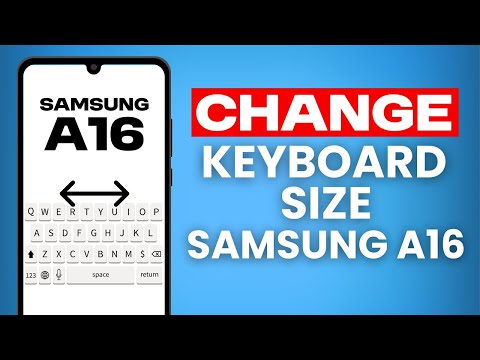 How To Change Keyboard Size On Samsung Galaxy A16