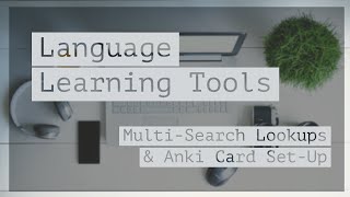 Immersion Language Learning Tools - Multi-Search Script & Anki Card Setup