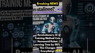 Revolutionary AI Training Method Cuts Humanoid Robot Learning Time by 98% - This Changes Everything!