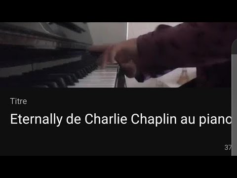 Eternally de Charlie Chaplin au piano