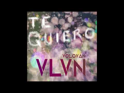 Volovan - Te Quiero