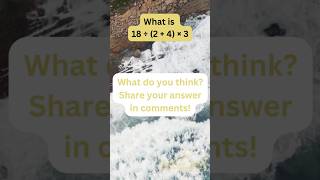 Solve Math Bodmas Order of Operations 18÷(2+4)×3  #math #solvemath #bodmas