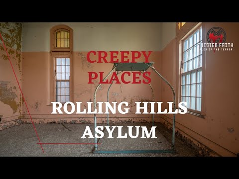 Rolling Hills Asylum: Exploring the Creepy Hallways of a Forgotten Institution