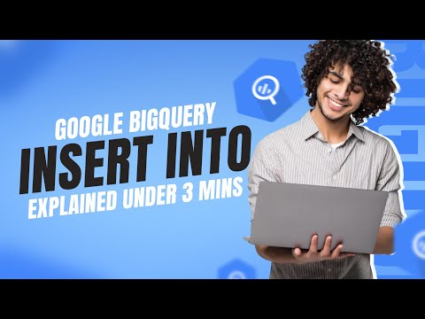 BigQuery Tutorial: INSERT INTO & SELECT | How to Insert Data into Tables and Verify Results