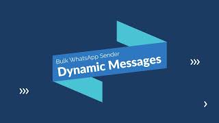 Dynamic Messaging in WhatsApp | Bulk WhatsApp Sender | Sending Personalized Message to Individuals
