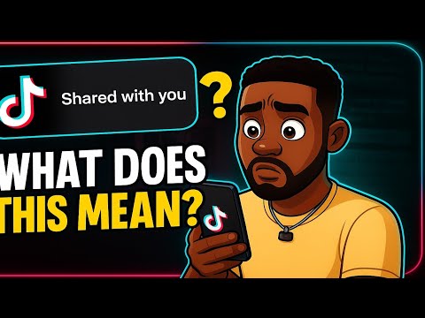 What Does Shared With You Mean on TikTok | TikTok - Shared Video With You Explained
