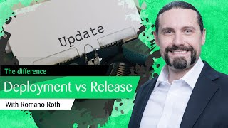 What is the difference between deployment and release?